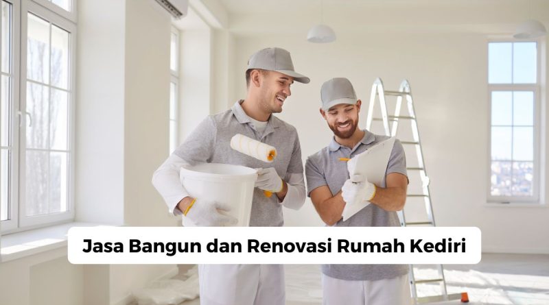 Jasa Bangun dan Renovasi Rumah Kediri
